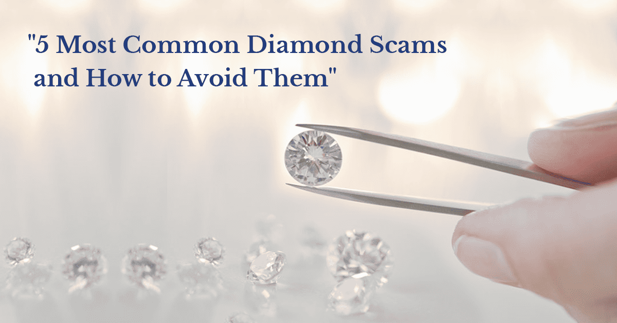 feature image for our blog - 5 Most Common Diamond Scams and How to Avoid Them.